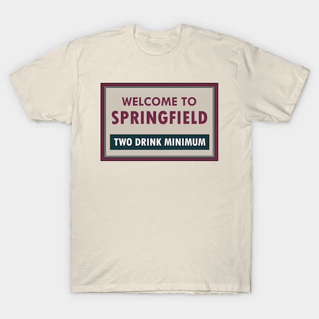 Welcome to Springfield T-Shirt by AnnoyedGruntBoys